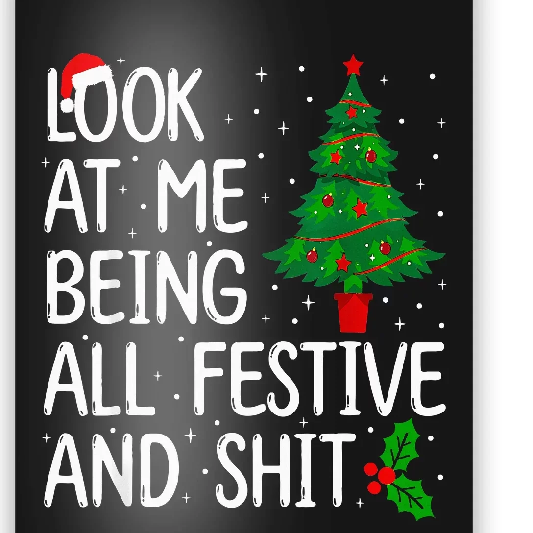 Look At Me Being All Festive And Shits Humorous Xmas Poster