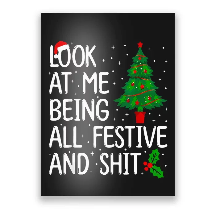 Look At Me Being All Festive And Shits Humorous Xmas Poster