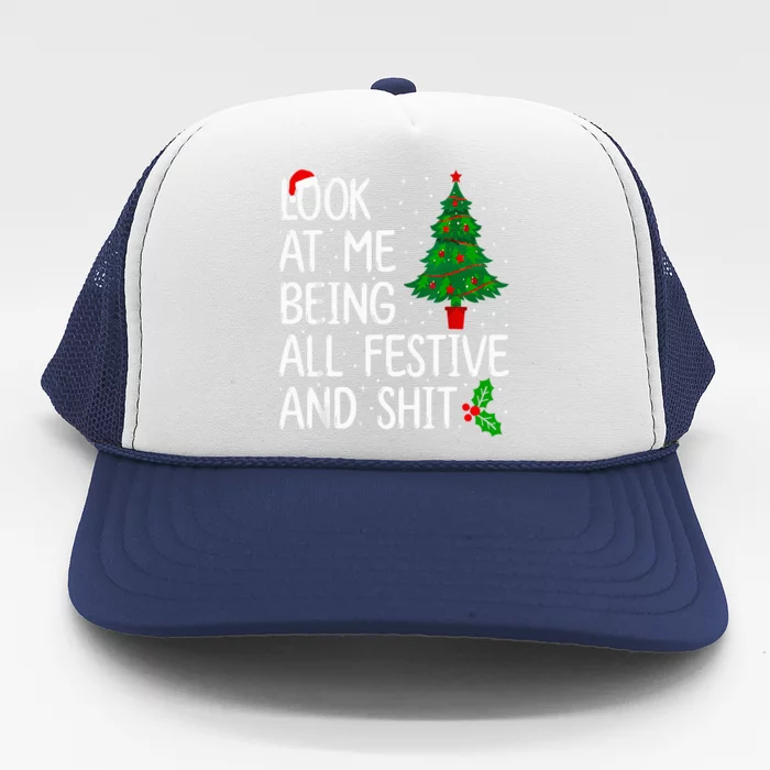 Look At Me Being All Festive And Shits Humorous Xmas Trucker Hat