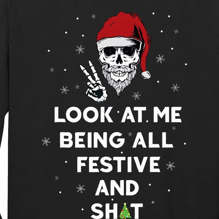 Look At Me Being All Festive And Shits Humorous Xmas Long Sleeve Shirt