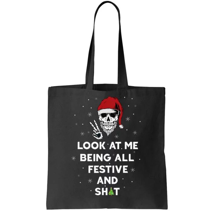 Look At Me Being All Festive And Shits Humorous Xmas Tote Bag