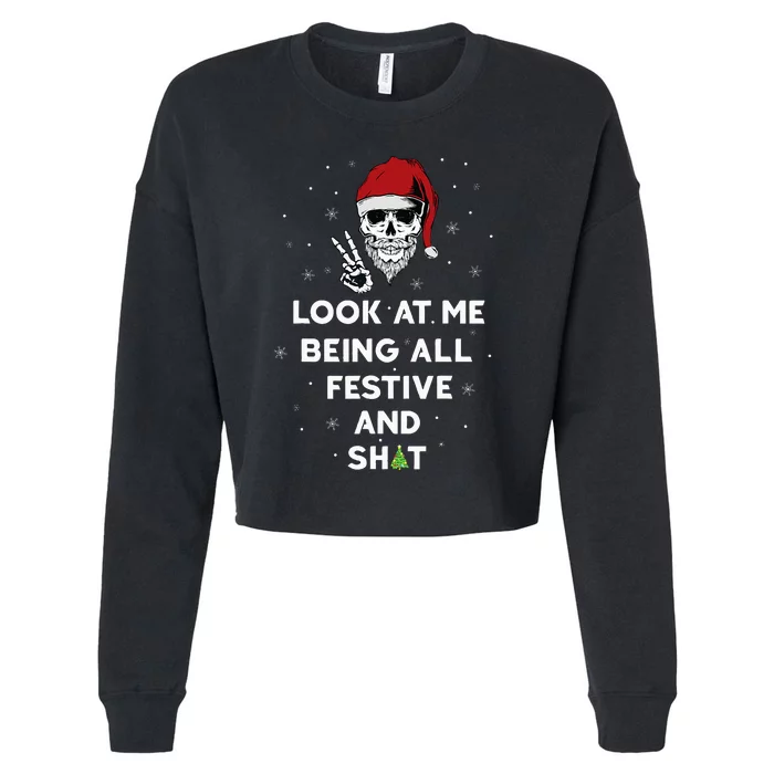 Look At Me Being All Festive And Shits Humorous Xmas Cropped Pullover Crew