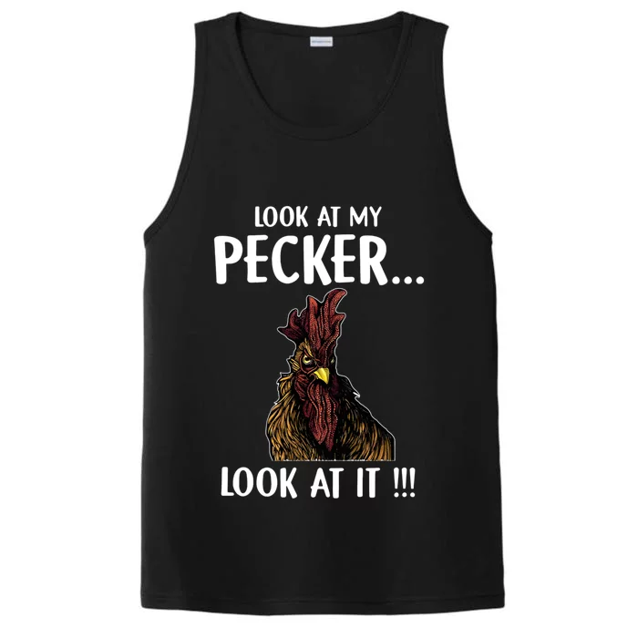 Look At My Pecker Look At It Funny Rooster Chicken Performance Tank