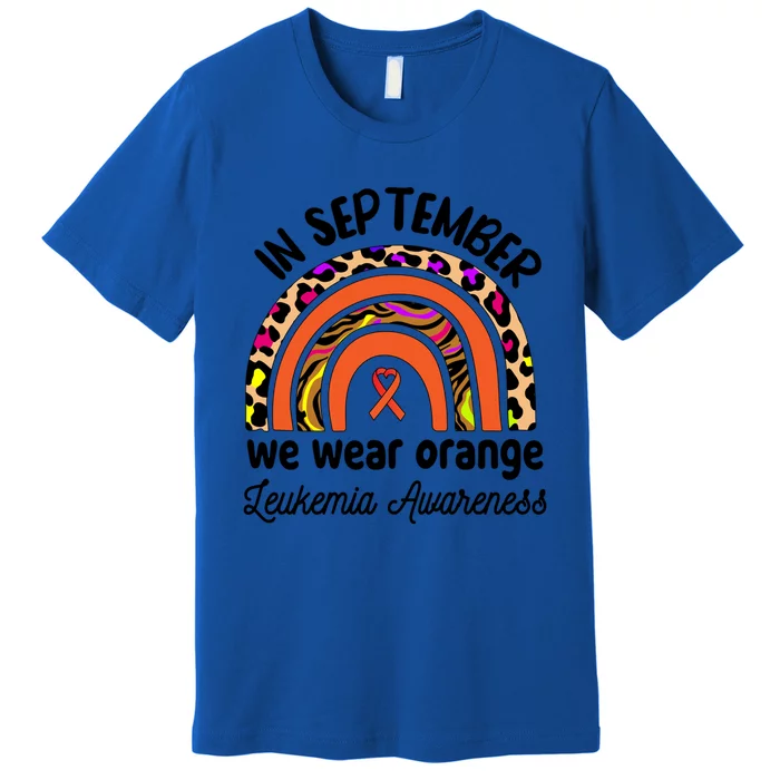 Leukemia Awareness Month Gift Rainbow We Wear Orange Meaningful Gift Premium T-Shirt