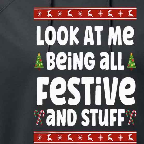 Look at me Being all Festive and Stuff Funny Ugly Sweater Performance Fleece Hoodie