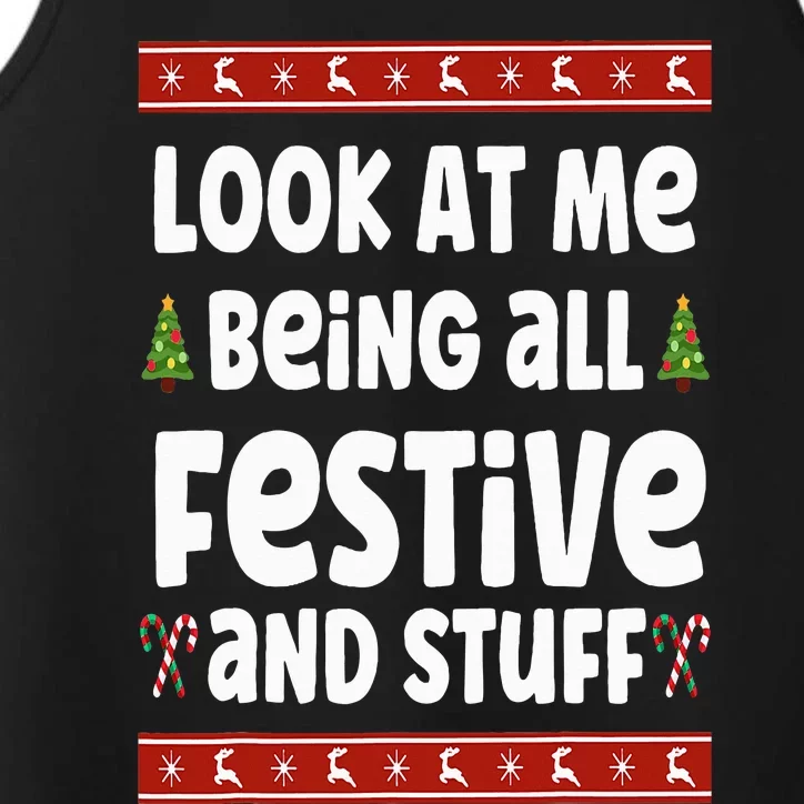 Look at me Being all Festive and Stuff Funny Ugly Sweater Performance Tank