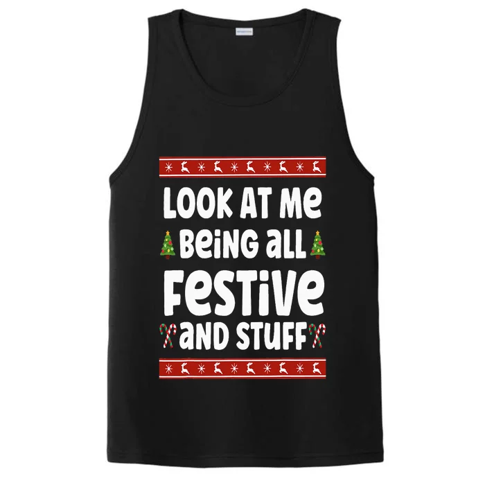 Look at me Being all Festive and Stuff Funny Ugly Sweater Performance Tank