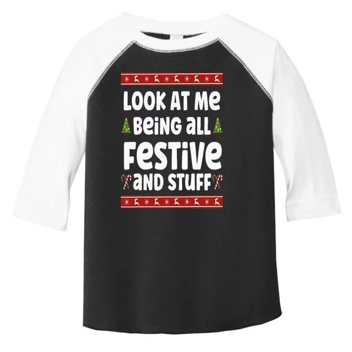 Look at me Being all Festive and Stuff Funny Ugly Sweater Toddler Fine Jersey T-Shirt