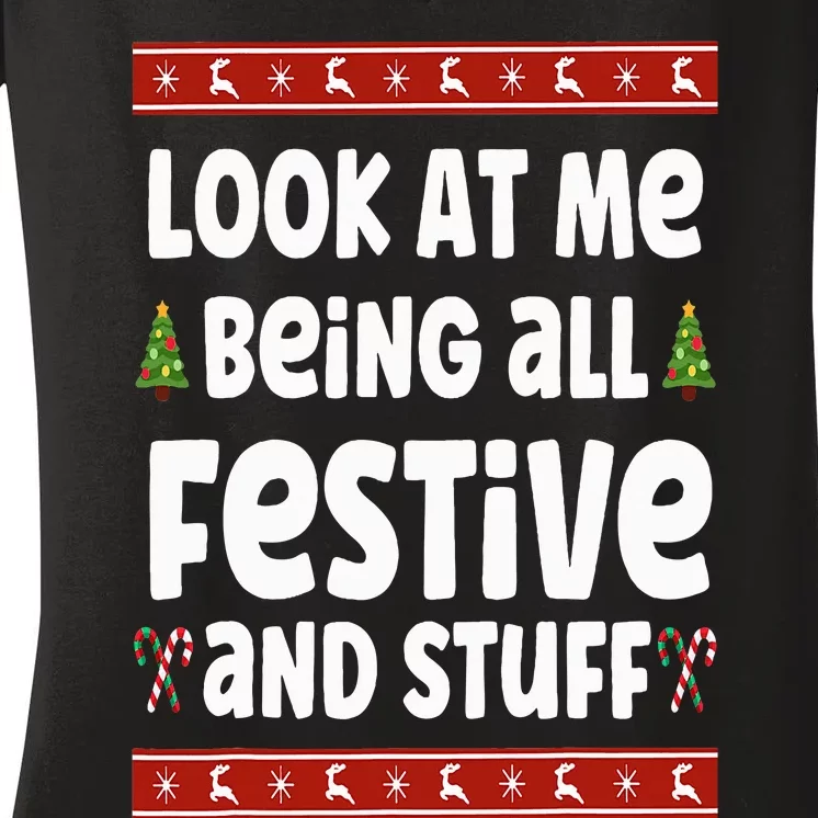 Look at me Being all Festive and Stuff Funny Ugly Sweater Women's V-Neck T-Shirt