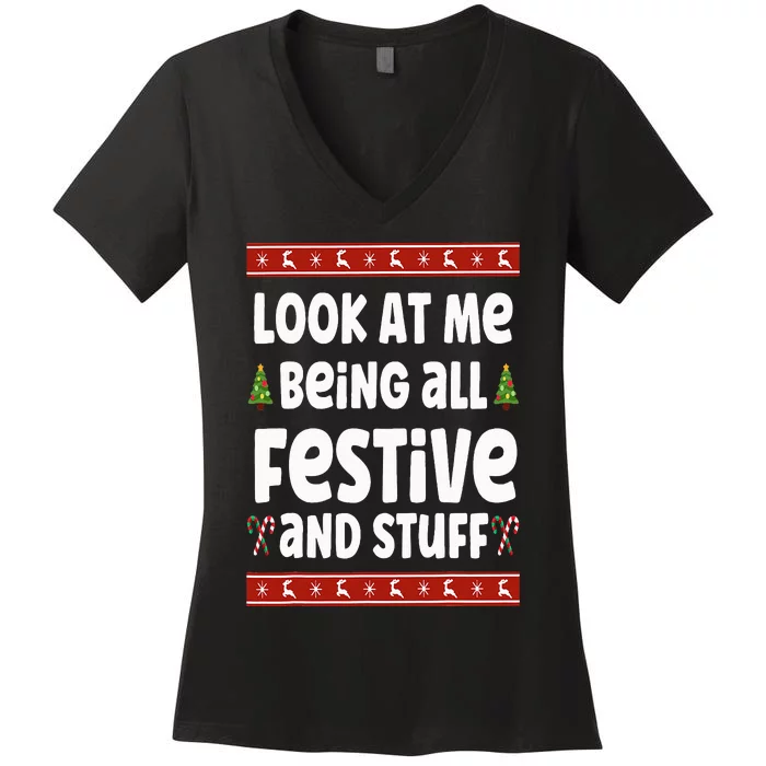 Look at me Being all Festive and Stuff Funny Ugly Sweater Women's V-Neck T-Shirt