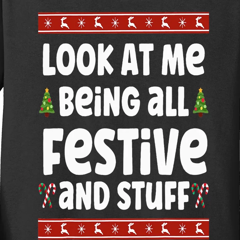 Look at me Being all Festive and Stuff Funny Ugly Sweater Kids Long Sleeve Shirt