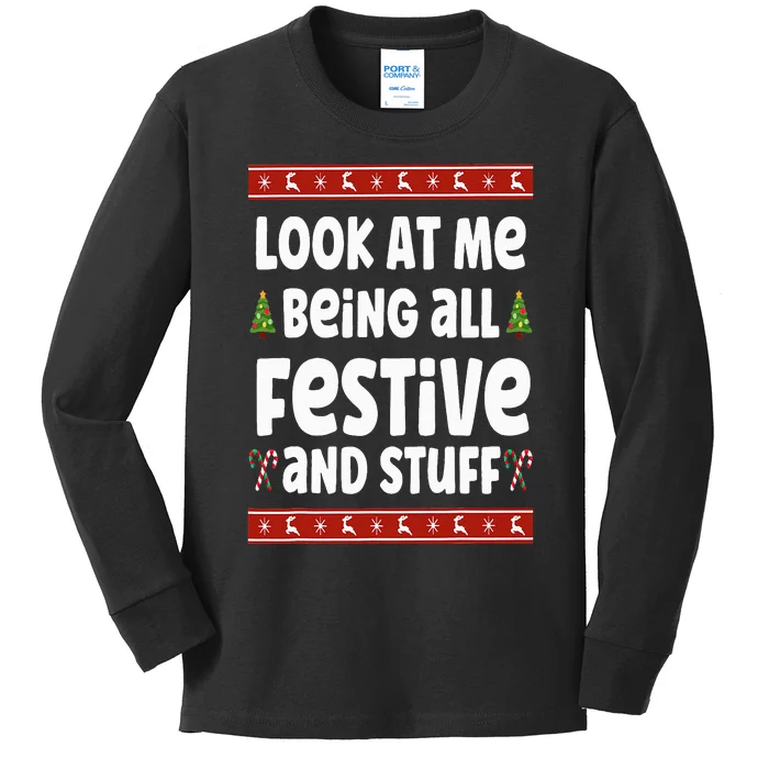 Look at me Being all Festive and Stuff Funny Ugly Sweater Kids Long Sleeve Shirt