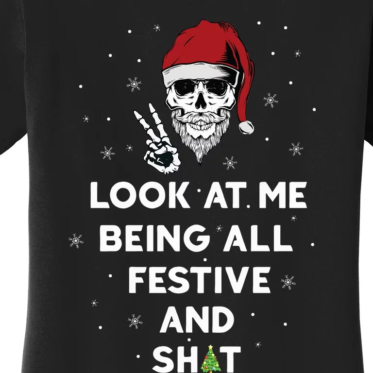 Look At Me Being All Festive And Shits Humorous Xmas 2024 Women's T-Shirt