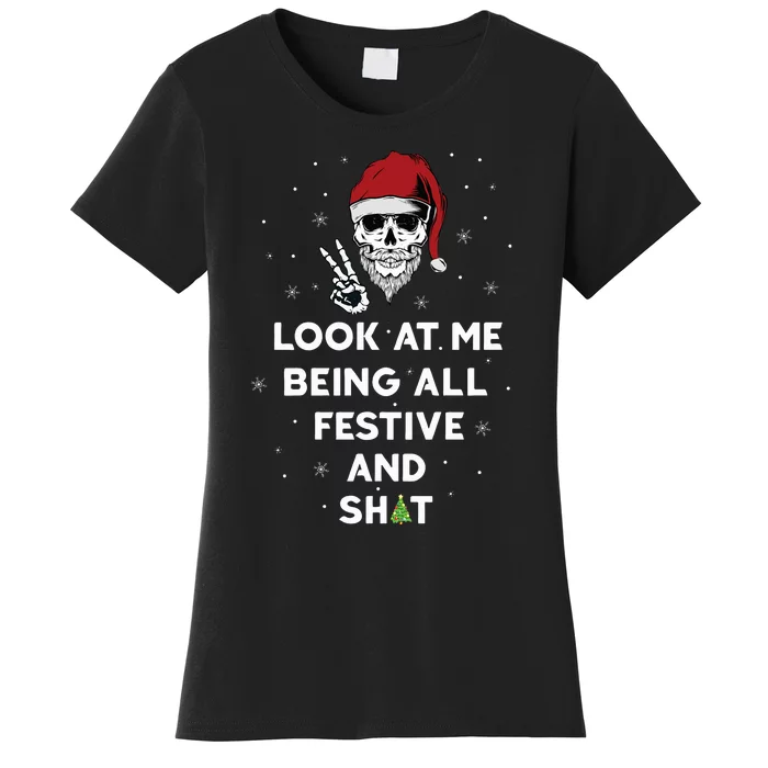 Look At Me Being All Festive And Shits Humorous Xmas 2024 Women's T-Shirt