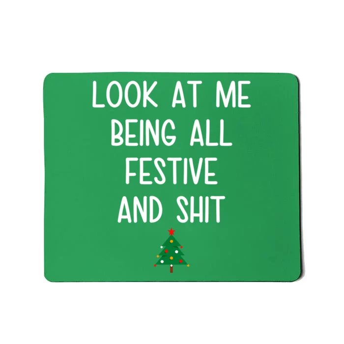 Look At Me Being All Festive And Shit Funny Christmas Tree Mousepad