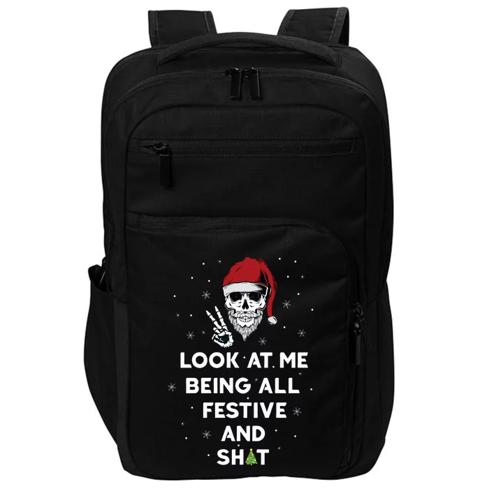 Look At Me Being All Festive And Shits Humorous Xmas 2024 Impact Tech Backpack