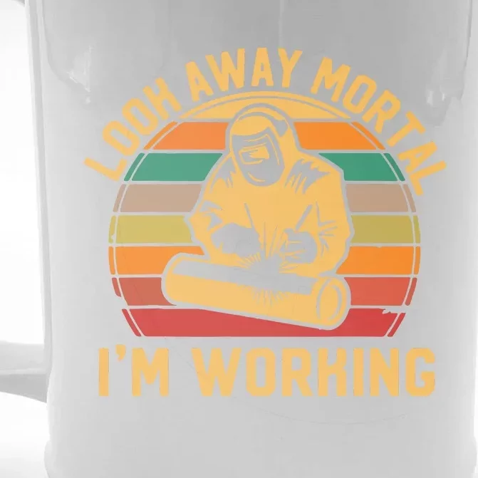 Look Away Mortal I'm Working Welder Gift Welding Silhouette Front & Back Beer Stein