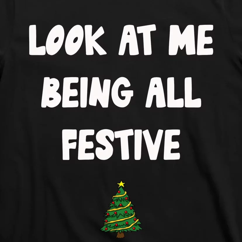 Look At Me Being All Festive T-Shirt