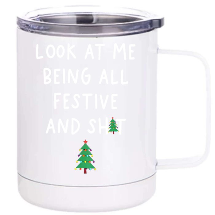 Look At Me Being All Festive Front & Back 12oz Stainless Steel Tumbler Cup