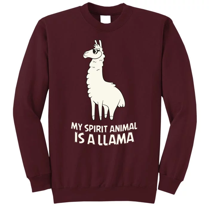 LLamas Are My Spirit Animals Alpaca Llama Tall Sweatshirt