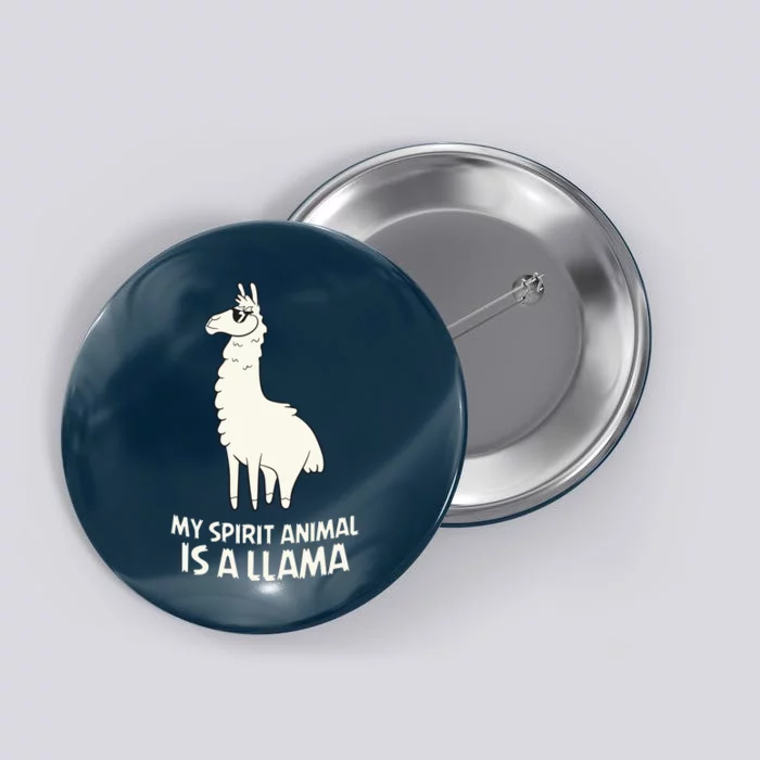 LLamas Are My Spirit Animals Alpaca Llama Button