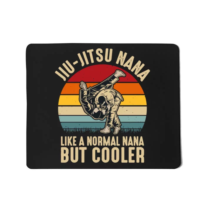 Like A Normal Nana But Cooler Jiu Jitsu Nana Funny Vintage Mousepad