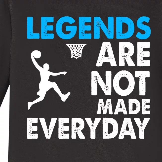 Legends Are Not Made Everyday Gift For Basketball Player Sport Team Baby Long Sleeve Bodysuit