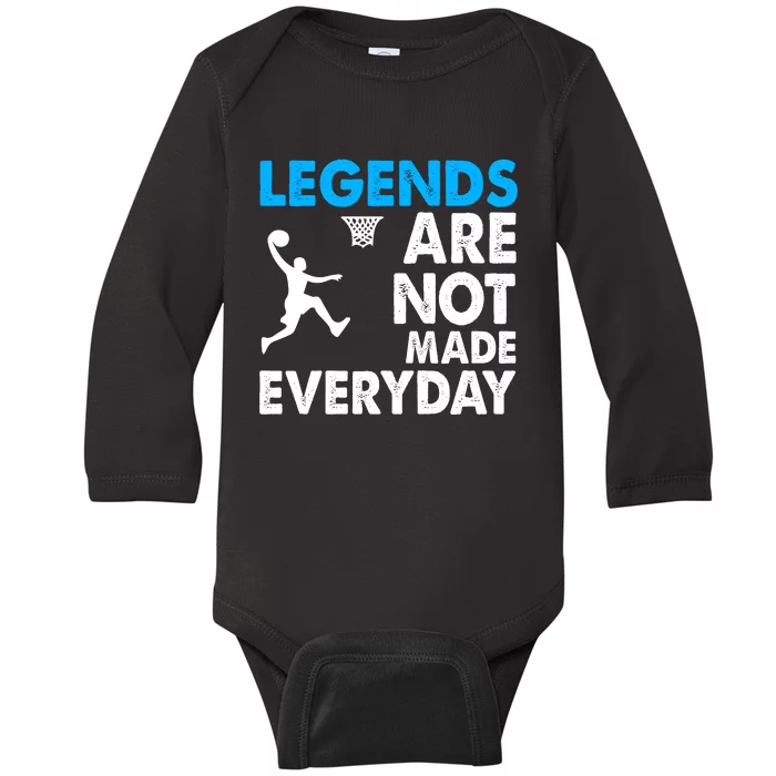 Legends Are Not Made Everyday Gift For Basketball Player Sport Team Baby Long Sleeve Bodysuit