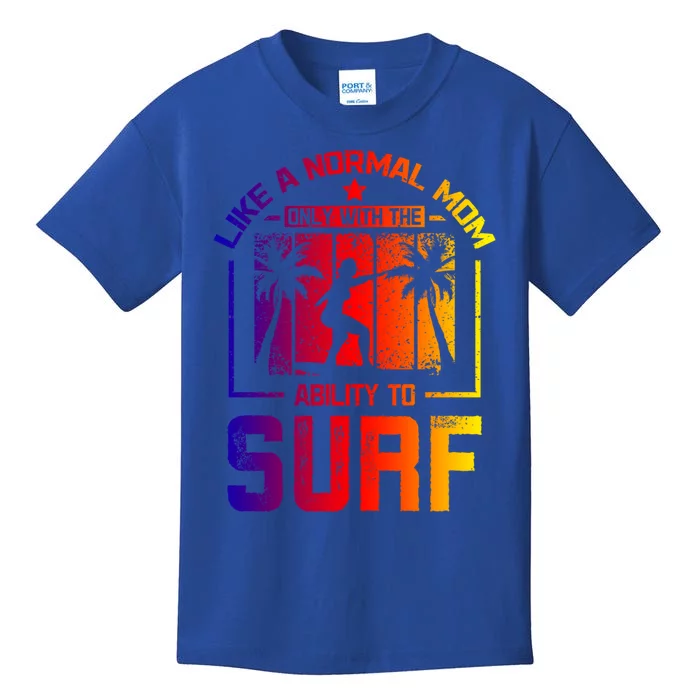 Like A Normal Mom Surfing Mom Gift Kids T-Shirt