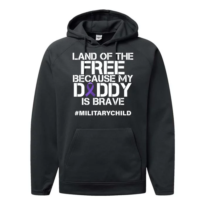 Land Of The Free Because My Daddy Is Brave Performance Fleece Hoodie