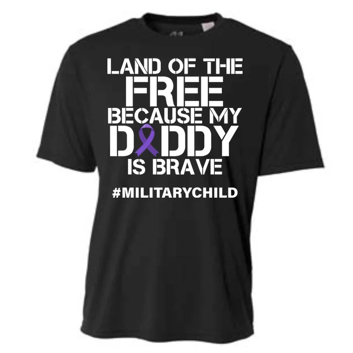 Land Of The Free Because My Daddy Is Brave Cooling Performance Crew T-Shirt