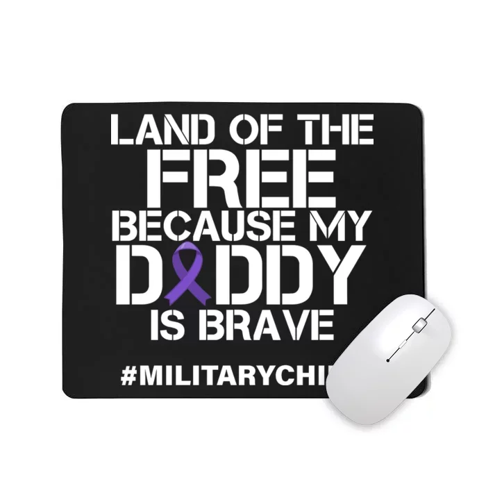 Land Of The Free Because My Daddy Is Brave Mousepad