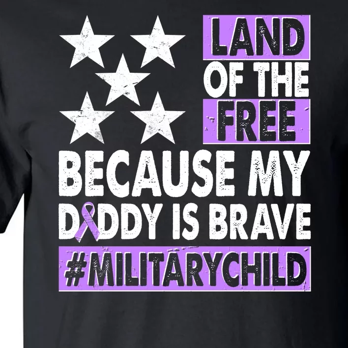 Land Of The Free Because My Daddy Is Brave Military Child Tall T-Shirt