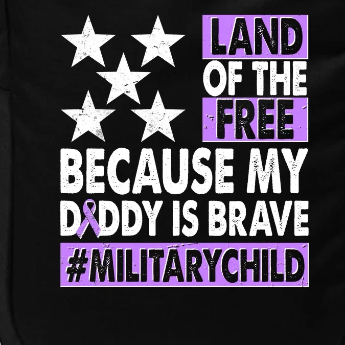 Land Of The Free Because My Daddy Is Brave Military Child Impact Tech Backpack