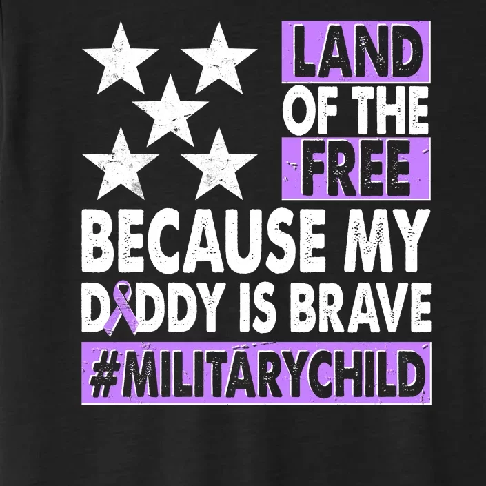 Land Of The Free Because My Daddy Is Brave Military Child ChromaSoft Performance T-Shirt