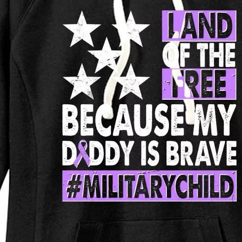 Land Of The Free Because My Daddy Is Brave Military Child Women's Fleece Hoodie