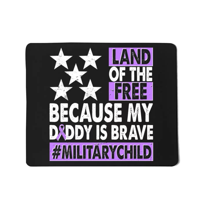 Land Of The Free Because My Daddy Is Brave Military Child Mousepad