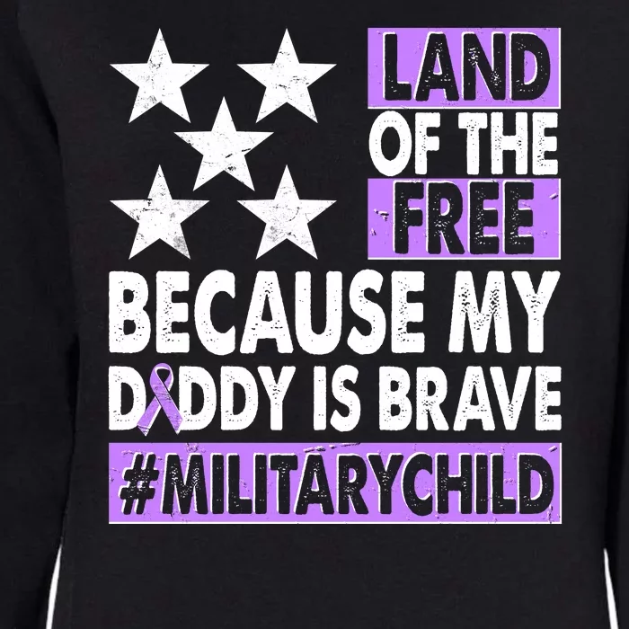 Land Of The Free Because My Daddy Is Brave Military Child Womens California Wash Sweatshirt