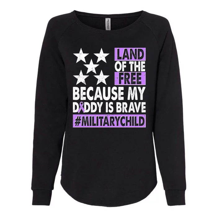 Land Of The Free Because My Daddy Is Brave Military Child Womens California Wash Sweatshirt