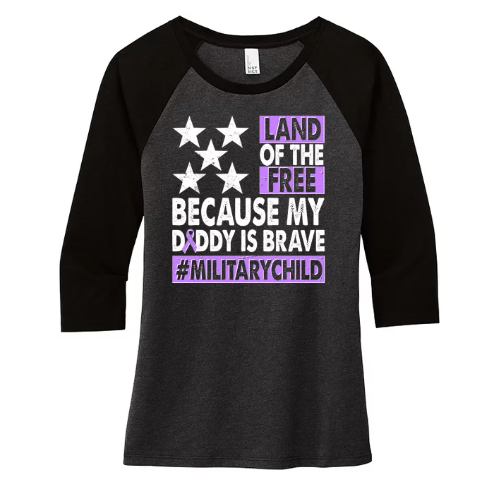 Land Of The Free Because My Daddy Is Brave Military Child Women's Tri-Blend 3/4-Sleeve Raglan Shirt