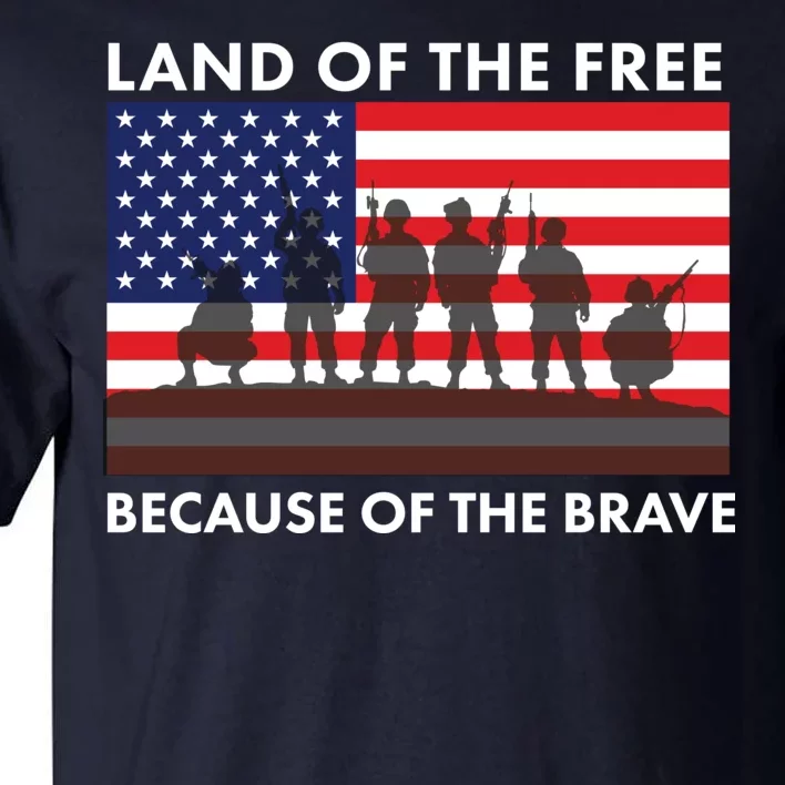 Land Of The Free Because Of The Brave Tall T-Shirt