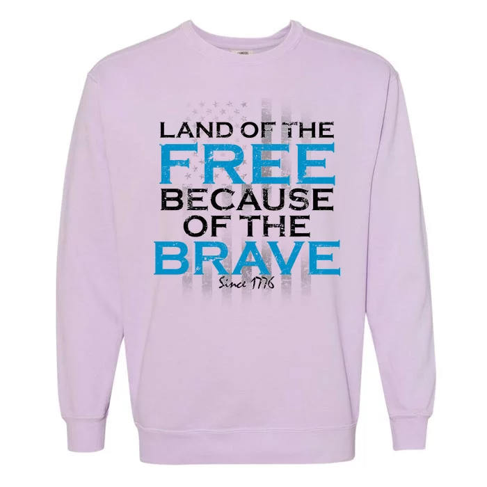 Land Of The Free Because Of The Brave USA Garment-Dyed Sweatshirt