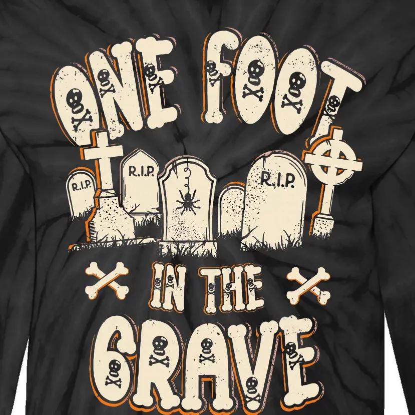 Leg Amputee One Foot In The Grave Missing Leg Tie-Dye Long Sleeve Shirt