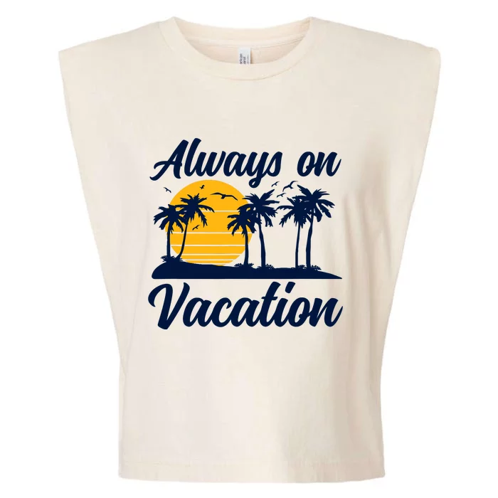 Lazy Always On Vacation Tropical Island Graphic Design Garment-Dyed Women's Muscle Tee