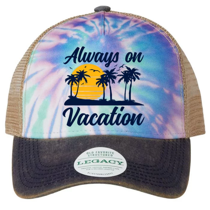 Lazy Always On Vacation Tropical Island Graphic Design Legacy Tie Dye Trucker Hat