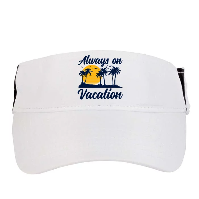 Lazy Always On Vacation Tropical Island Graphic Design Adult Drive Performance Visor