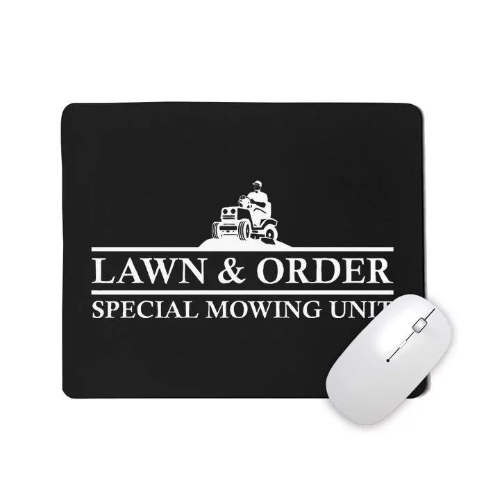 Lawn And Order Special Mowing Unit Funny Lawn Mower Novelty Mousepad