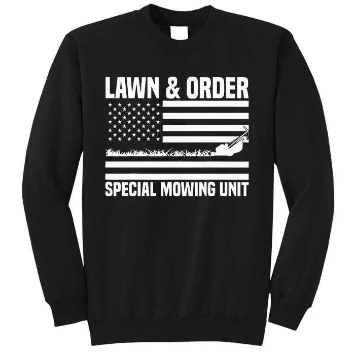 Lawn and order special mowing unit lawn mowing Tall Sweatshirt