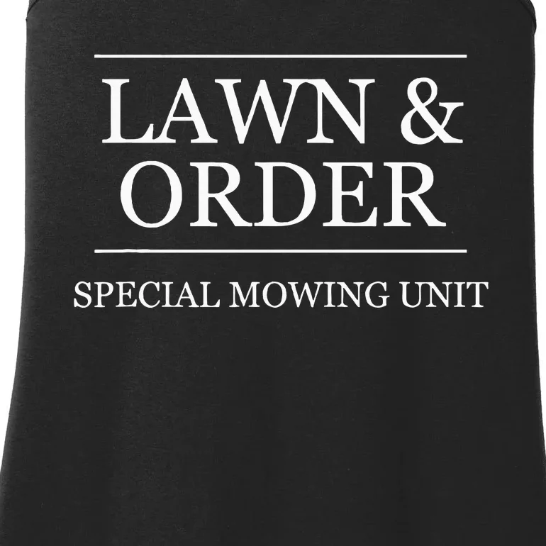 Lawn And Order Special Mowing Unit Funny Landscaper Gift Ladies Essential Tank