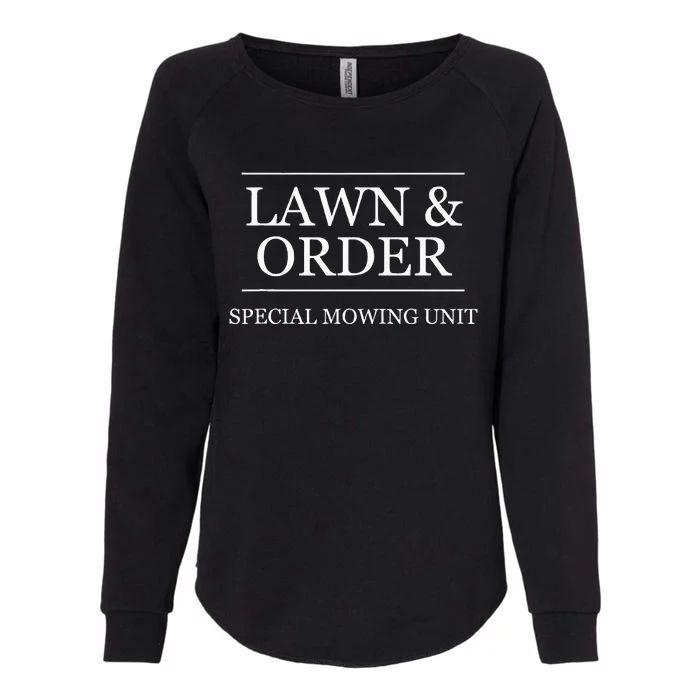 Lawn And Order Special Mowing Unit Funny Landscaper Gift Womens California Wash Sweatshirt